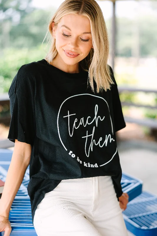 Teach Them To Be Kind Black Graphic Tee